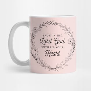 Trust In The Lord God - Christian Quote Mug